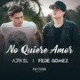 No Quiere Amor (feat. Fede Gomez)