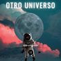 Otro Universo (Explicit)