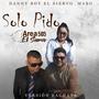 Solo Pido (feat. DANNY BOY DBS)