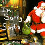 I'm Sorry Santa