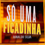 Só uma Ficadinha (Explicit)