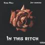 In this ***** (feat. J huncho) [Explicit]