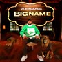 Big Name (Explicit)