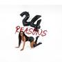 24 Reasons (Explicit)