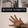 BLONDE NOIRETTE