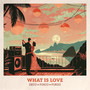 What Is Love