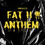 Fat Ho Anthem (Explicit)