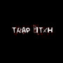 Trap Bitxh (Explicit)