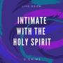 Intimate With The Holy Spirit (Live)