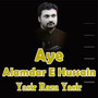 Aye Alamdar E Hussain