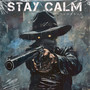 Stay Calm