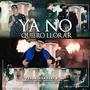 Ya No Quiero Llorar (feat. Maickol G, Bastian El Original, Izaak El bby & Byae)