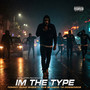 I'm The Type (Explicit)