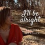 I'll Be Alright