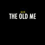 The old Me (Explicit)