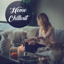 Home Chillout – Perfect Set of Music for Rest or Relaxation in Your Household