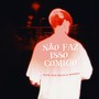 NÃO FAZ ISSO COMIGO (Explicit)