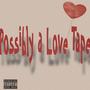 Possibly a Love Tape (Explicit)