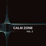 Calm Zone, Vol. 2