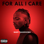 For All I Care (Explicit)