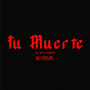 Tu Muerte (Explicit)