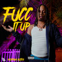 Fucc It Up (Explicit)