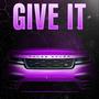 Give It (Explicit)