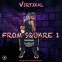 From Square 1 (feat. Virtikal)