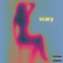 scary (feat. Christian Blandin, CË-dephrent & Diea Lone) [Extended Version] [Explicit]