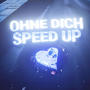 Ohne dich (Speed Up)