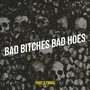 Bad *****es Bad Hoes (Explicit)