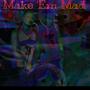 Make 'Em Mad (feat. $ection.8) [Explicit]