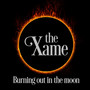 Burning out in the moon (Explicit)