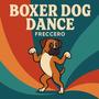 Boxer Dog Dance
