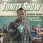 The Tonite Show with Mickey Vegas (Explicit)