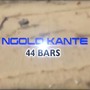 Ngolo Kanté (44 Bars)