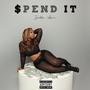 Spend It (Explicit)