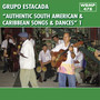 Authentic South American & Caribbean Songs & Dances, Vol. 1