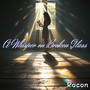 A Whisper on Broken Glass