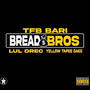 Bread Bros (feat. Lul Drec & YellowTapeeDaee) [Explicit]