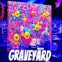 Graveyard (Explicit)