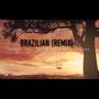 Brazilian( Remix) [Explicit]