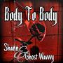 Body 2 Body (feat. Ghost Wavvvy)