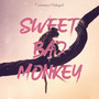 Sweet Bad Monkey