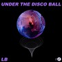 Under the Disco Ball