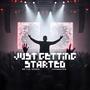 Just Getting Started