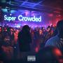 Super Crowded (Explicit)