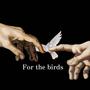 For the birds (Explicit)