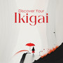 Discover Your Ikigai