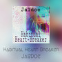 Habitual Heart-Breaker (Explicit)